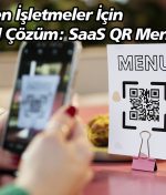 Dijitalleşen İşletmeler İçin Yeni Nesil Çözüm: SaaS QR Menü Sistemi